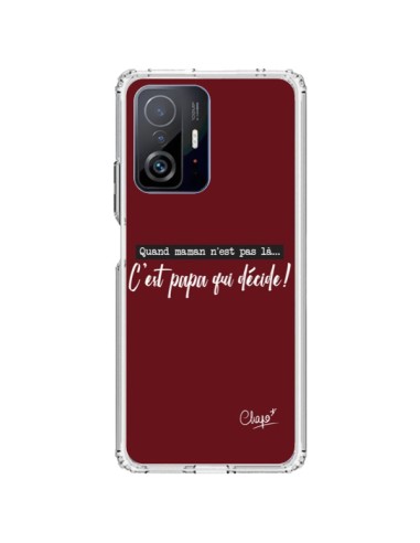 Coque Xiaomi 11T / 11T Pro C'est Papa qui Décide Rouge Bordeaux - Chapo