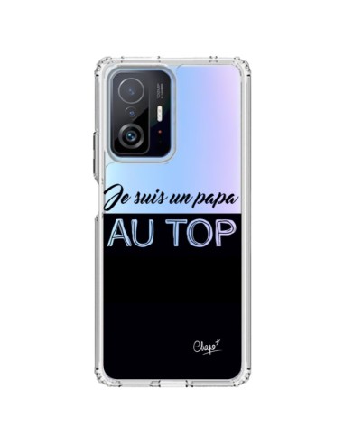 Coque Xiaomi 11T / 11T Pro Je suis un Papa au Top Transparente - Chapo