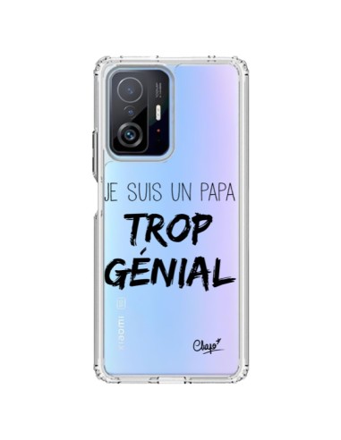 Coque Xiaomi 11T / 11T Pro Je suis un Papa trop Génial Transparente - Chapo