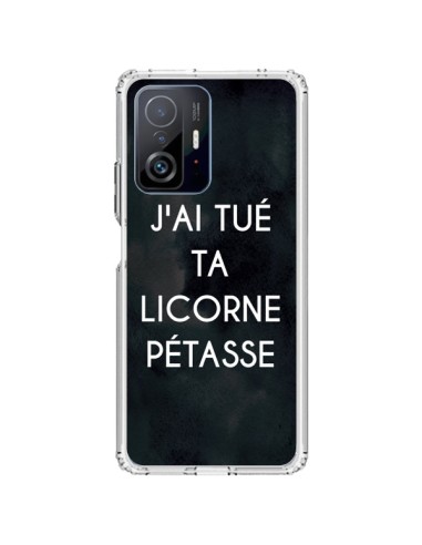 Coque Xiaomi 11T / 11T Pro J'ai tué ta Licorne Pétasse - Maryline Cazenave