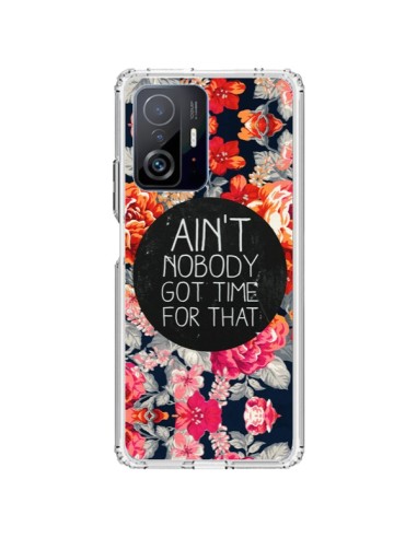 Xiaomi 11T / 11T Pro Case Flowers Ain't nobody got time for that - Sara Eshak