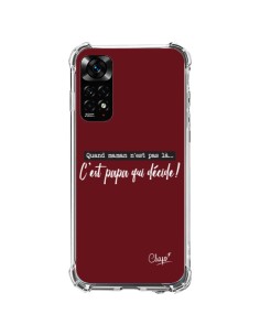 Coque Xiaomi Redmi Note 11 / 11S C'est Papa qui Décide Rouge Bordeaux - Chapo