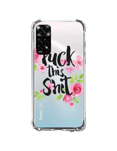 Coque Xiaomi Redmi Note 11 / 11S Fuck this Shit Flower Fleur Transparente - Maryline Cazenave