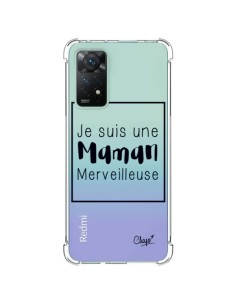Coque Xiaomi Redmi Note 11 Pro Je suis une Maman Merveilleuse Transparente - Chapo