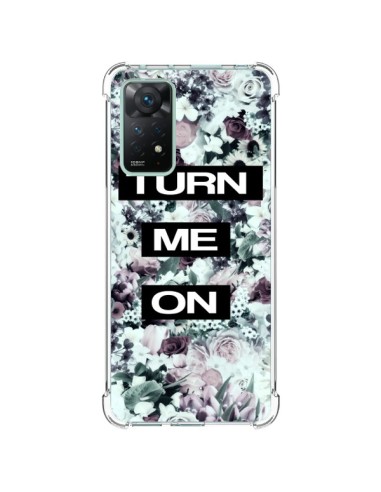 Coque Xiaomi Redmi Note 11 Pro Turn Me On Flower - Monica Martinez