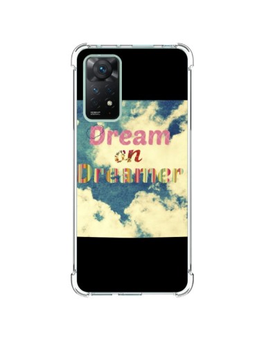 Coque Xiaomi Redmi Note 11 Pro Dream on Dreamer Rêves - R Delean