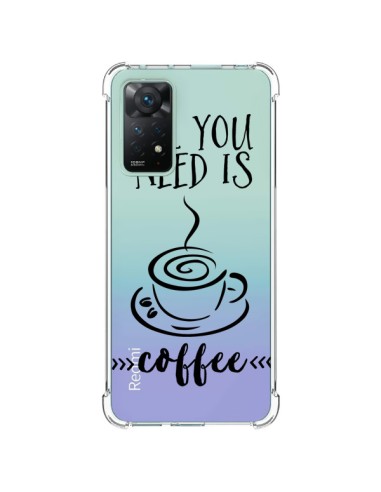 Xiaomi Redmi Note 11 Pro Case All you need is coffee Clear - Sylvia Cook