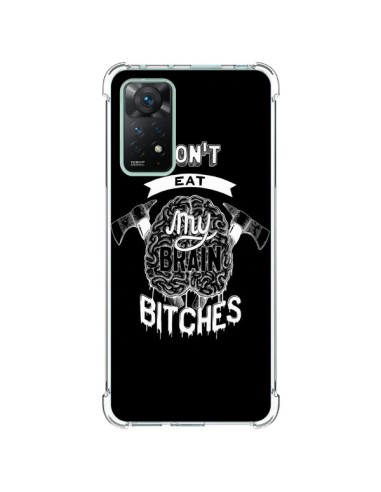 Coque Xiaomi Redmi Note 11 Pro Don't eat my brain Bitches Cerveau Noir - Senor Octopus