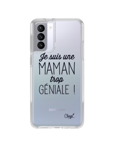 Coque Samsung Galaxy S21 FE Je suis une Maman trop Géniale Transparente - Chapo