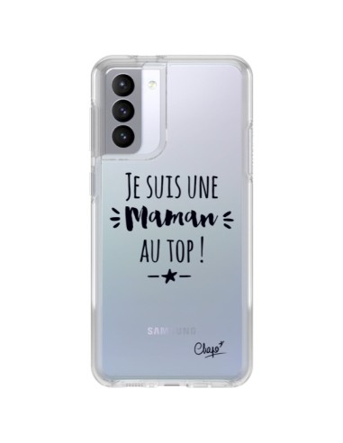 Coque Samsung Galaxy S21 FE Je suis une Maman au Top Transparente - Chapo