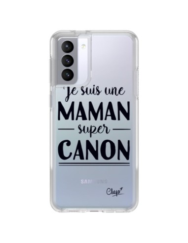 Coque Samsung Galaxy S21 FE Je suis une Maman super Canon Transparente - Chapo