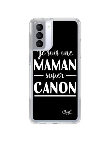 Coque Samsung Galaxy S21 FE Je suis une Maman super Canon - Chapo
