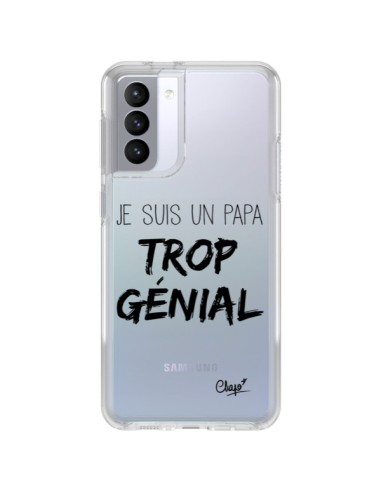 Coque Samsung Galaxy S21 FE Je suis un Papa trop Génial Transparente - Chapo