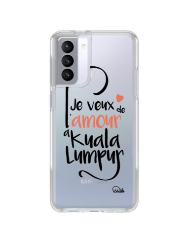 Coque Samsung Galaxy S21 FE Je veux de l'amour à Kuala Lumpur Transparente - Lolo Santo