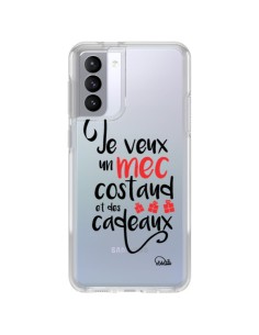 Coque Samsung Galaxy S21 FE Je veux un mec costaud et des cadeaux Transparente - Lolo Santo