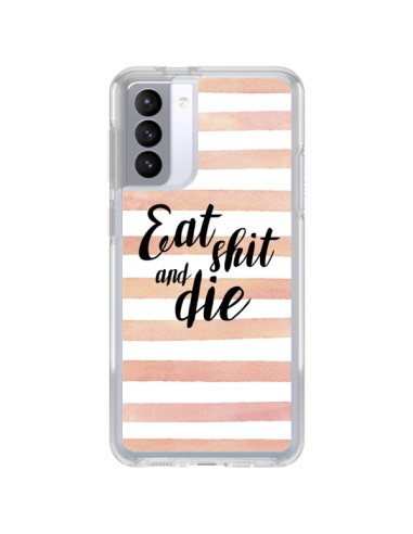 Coque Samsung Galaxy S21 FE Eat, Shit and Die - Maryline Cazenave