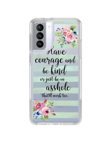 Coque Samsung Galaxy S21 FE Courage, Kind, Asshole Transparente - Maryline Cazenave