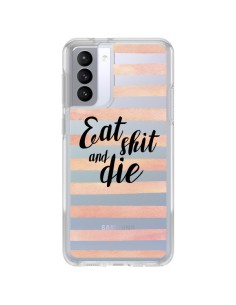 Samsung Galaxy S21 FE Case Eat, Shit and Die Clear - Maryline Cazenave