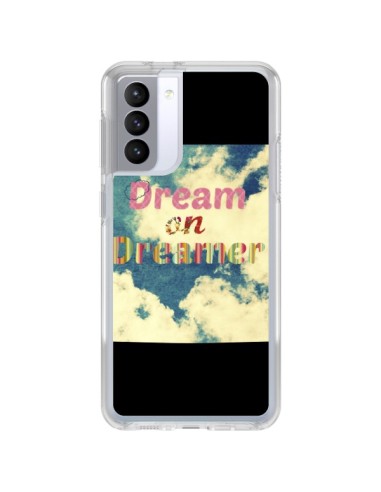 Coque Samsung Galaxy S21 FE Dream on Dreamer Rêves - R Delean
