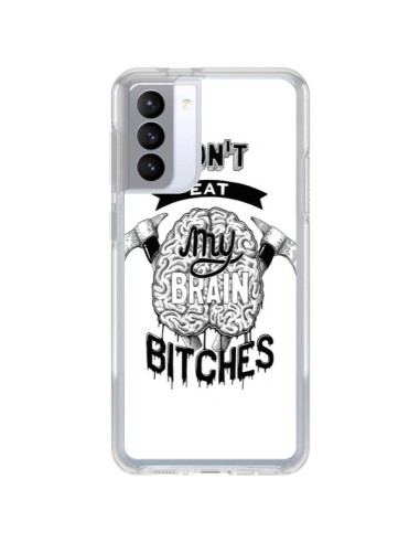 Coque Samsung Galaxy S21 FE Don't eat my brain Bitches Cerveau Blanc - Senor Octopus