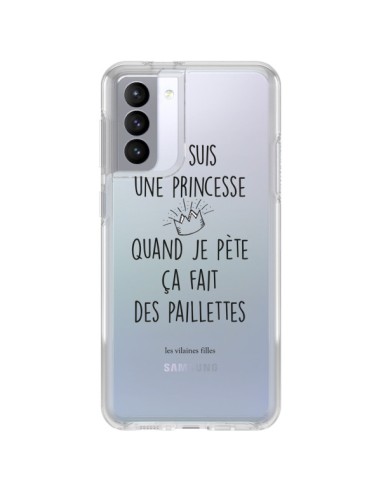 Coque Samsung Galaxy S21 FE Je suis une princesse quand je pète ça fait des paillettes Transparente - Les Vilaines Filles