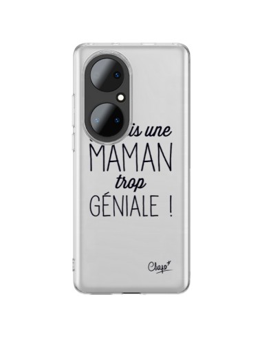 Coque Huawei P50 Pro Je suis une Maman trop Géniale Transparente - Chapo