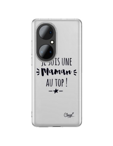 Coque Huawei P50 Pro Je suis une Maman au Top Transparente - Chapo