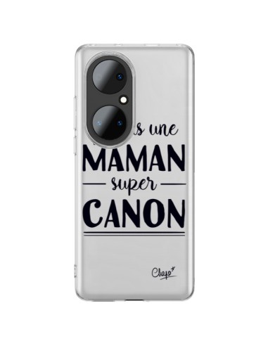Coque Huawei P50 Pro Je suis une Maman super Canon Transparente - Chapo