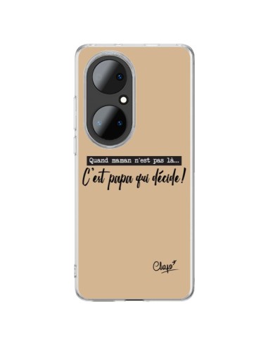 Coque Huawei P50 Pro C'est Papa qui Décide Beige - Chapo