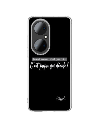 Coque Huawei P50 Pro C'est Papa qui Décide Noir - Chapo