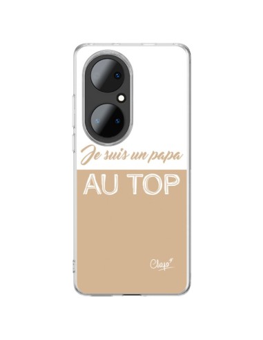 Coque Huawei P50 Pro Je suis un Papa au Top Beige - Chapo