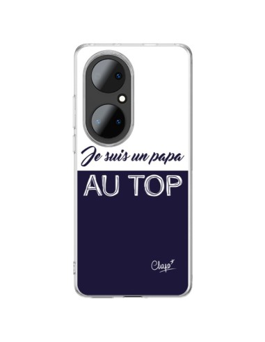 Coque Huawei P50 Pro Je suis un Papa au Top Bleu Marine - Chapo