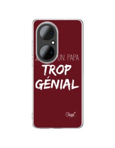 Coque Huawei P50 Pro Je suis un Papa trop Génial Rouge Bordeaux - Chapo