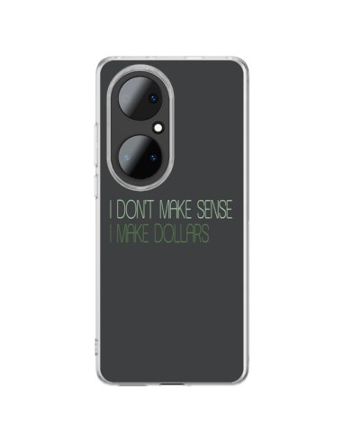 Coque Huawei P50 Pro I don't make sense, I make Dollars, gris - Shop Gasoline