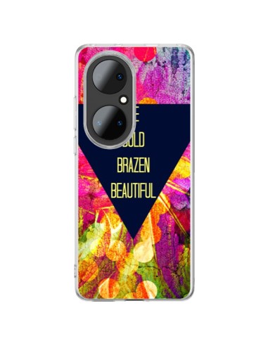 Coque Huawei P50 Pro Be Bold Brazen Beautiful - Ebi Emporium