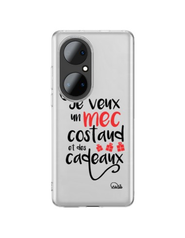 Coque Huawei P50 Pro Je veux un mec costaud et des cadeaux Transparente - Lolo Santo