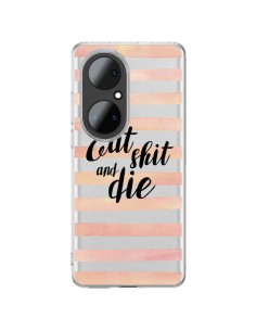 Coque Huawei P50 Pro Eat, Shit and Die Transparente - Maryline Cazenave
