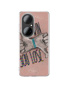 Coque Huawei P50 Pro I win You lose - Maximilian San