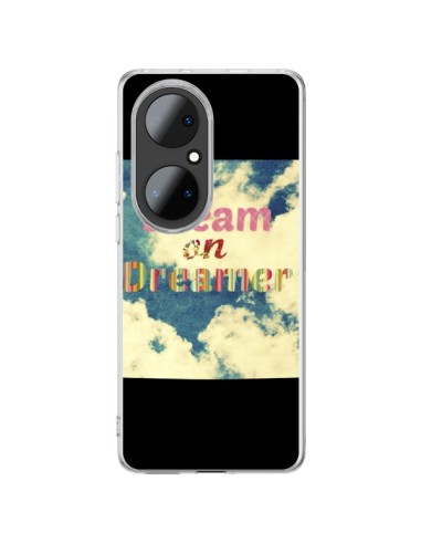 Coque Huawei P50 Pro Dream on Dreamer Rêves - R Delean