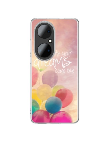 Coque Huawei P50 Pro Make your dreams come true - Sylvia Cook