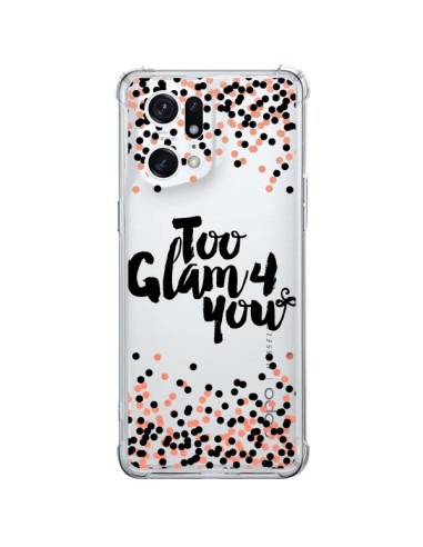 Coque Oppo Find X5 Pro Too Glamour 4 you Trop Glamour pour Toi Transparente - Ebi Emporium