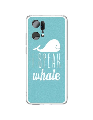Coque Oppo Find X5 Pro I Speak Whale Baleine - Mary Nesrala