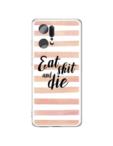 Coque Oppo Find X5 Pro Eat, Shit and Die - Maryline Cazenave