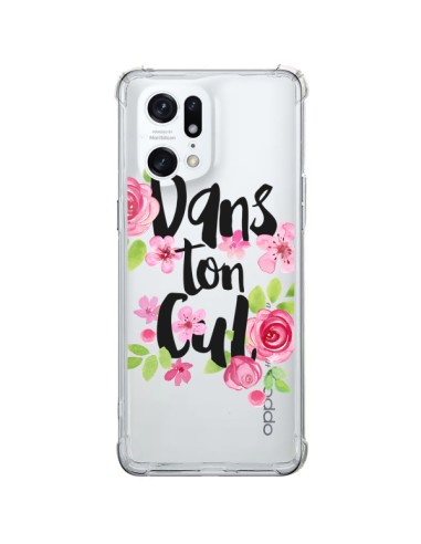 Coque Oppo Find X5 Pro Dans Ton Cul Fleurs Transparente - Maryline Cazenave