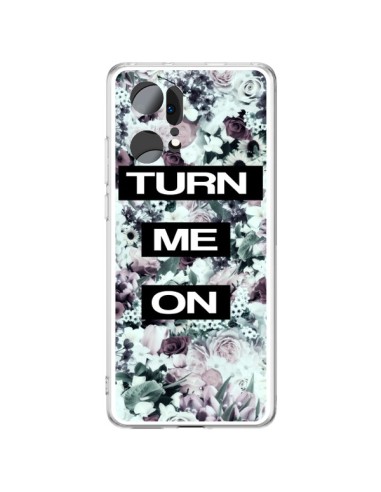 Cover Oppo Find X5 Pro Turn Me On Flower Fiori - Monica Martinez