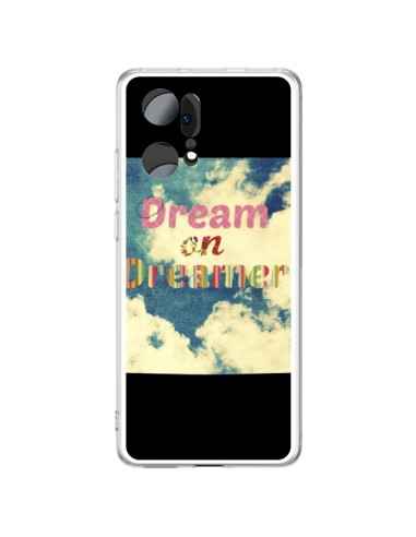 Coque Oppo Find X5 Pro Dream on Dreamer Rêves - R Delean