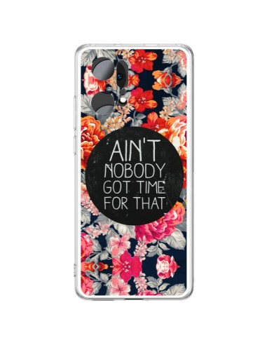 Oppo Find X5 Pro Case Flowers Ain't nobody got time for that - Sara Eshak