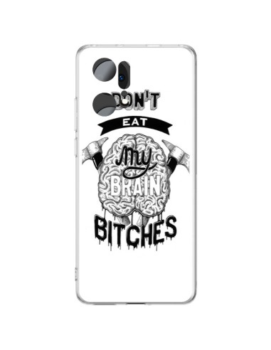 Coque Oppo Find X5 Pro Don't eat my brain Bitches Cerveau Blanc - Senor Octopus