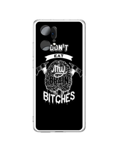 Coque Oppo Find X5 Pro Don't eat my brain Bitches Cerveau Noir - Senor Octopus