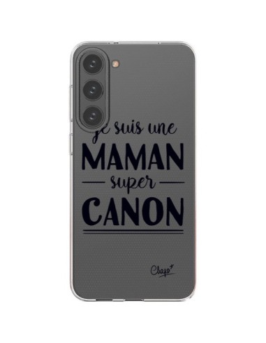 Coque Samsung Galaxy S23 Plus 5G Je suis une Maman super Canon Transparente - Chapo